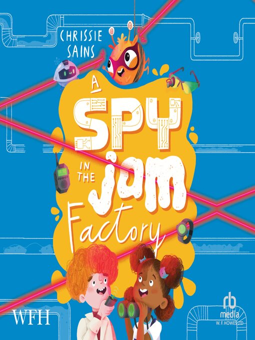 Title details for A Spy in the Jam Factory by Chrissie Sains - Available